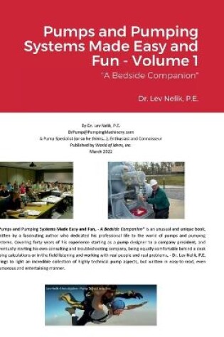 Cover of Pumps and Pumping Systems Made Easy and Fun - Volume 1