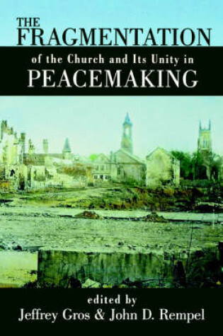 Cover of The Fragmentation of the Church and Its Unity in Peacemaking