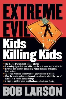 Book cover for Extreme Evil:  Kids Killing Kids