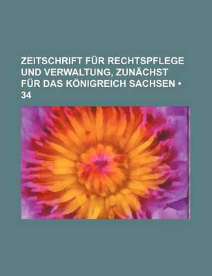 Book cover for Zeitschrift Fur Rechtspflege Und Verwaltung, Zun Chst Fur Das K Nigreich Sachsen (34)