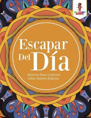 Book cover for Escapar Del Dia