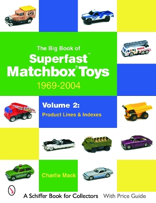 Book cover for Big Book of Matchbox Superfast Toys: 1969-2004: Vol 2: Product Lines and Indexes