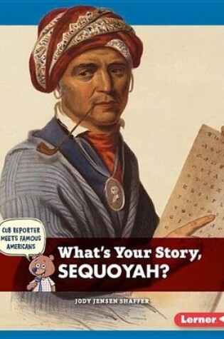 Cover of What's Your Story, Sequoyah?