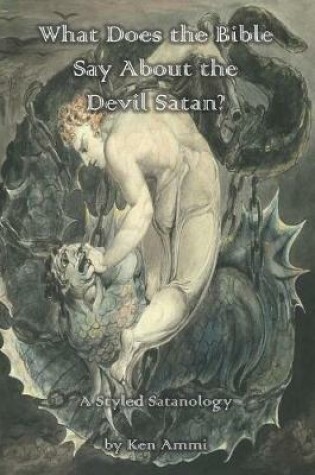 Cover of What Does the Bible Say About the Devil Satan?