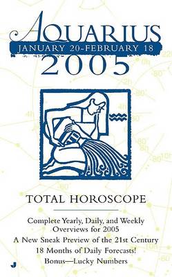 Book cover for Total Horoscope Aquarius 2005