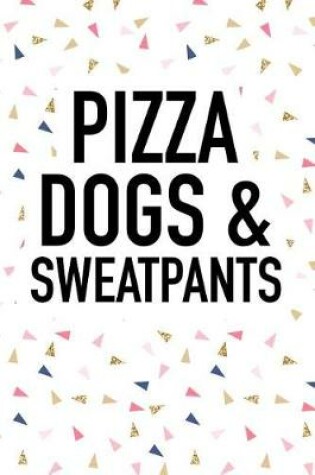 Cover of Pizza Dogs and Sweatpants