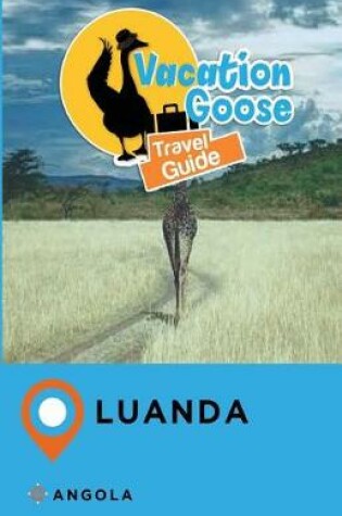 Cover of Vacation Goose Travel Guide Luanda Angola