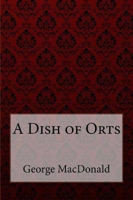 Book cover for A Dish of Orts George MacDonald
