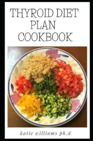 Cover of Thyroid Diet Plan Cookbook