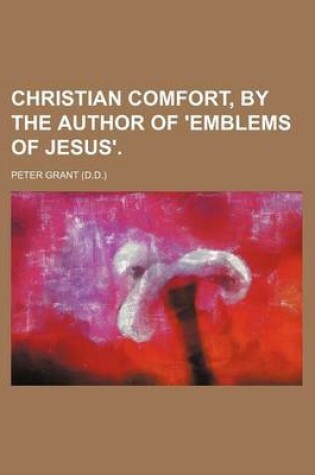Cover of Christian Comfort, by the Author of 'Emblems of Jesus'.