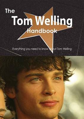 Book cover for The Tom Welling Handbook - Everything You Need to Know about Tom Welling