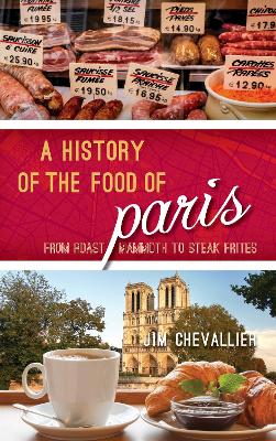 Cover of A History of the Food of Paris