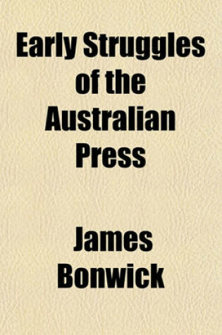 Cover of Early Struggles of the Australian Press