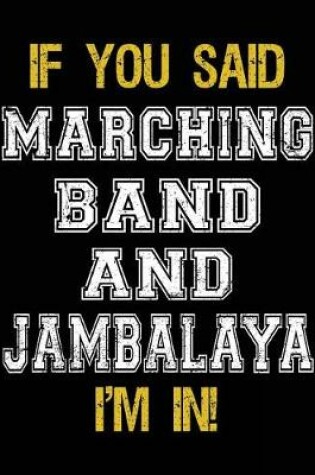 Cover of If You Said Marching Band And Jambalaya I'm In