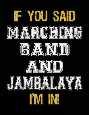 Book cover for If You Said Marching Band And Jambalaya I'm In
