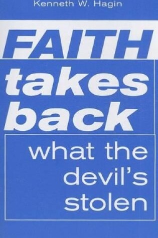 Cover of Faith Takes Back What the Devil's Stolen