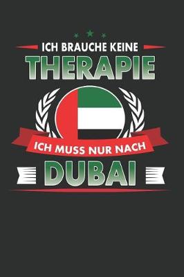 Book cover for Ich Brauche Keine Therapie Ich Muss Nur Nach Dubai