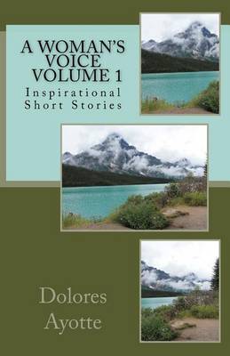 Book cover for A Woman's Voice Inspirational Short Stories Volume 1