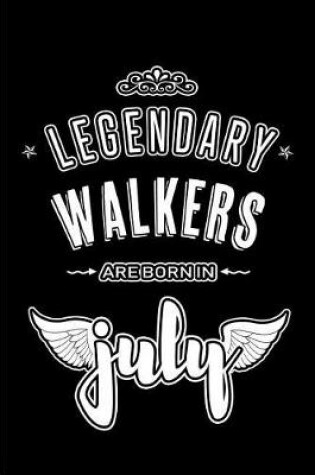 Cover of Legendary Walkers are born in July