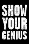 Book cover for Show Your Genius