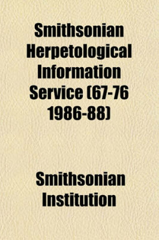 Cover of Smithsonian Herpetological Information Service (67-76 1986-88)