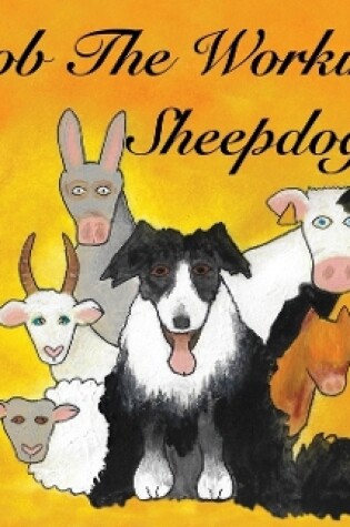 Cover of BOB the Working sheep dog!