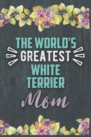 Cover of The World's Greatest White Terrier Mom