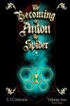 Book cover for The Becoming of Anton the Spider - Volume Two