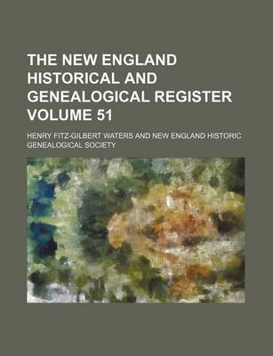 Book cover for The New England Historical and Genealogical Register Volume 51