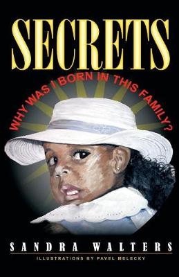 Cover of Secrets Why Was I Born In This Family