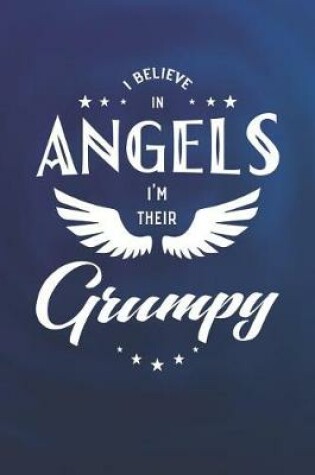 Cover of I Believe In Angels I'm Their Grumpy