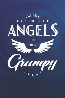 Book cover for I Believe In Angels I'm Their Grumpy