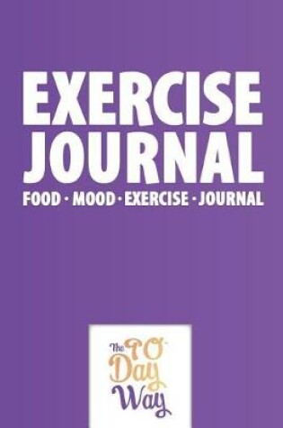 Cover of Exercise Journal - Food Mood Exercise Journal - The 90 Day Way