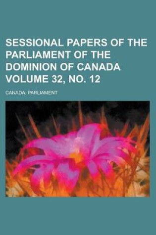 Cover of Sessional Papers of the Parliament of the Dominion of Canada Volume 32, No. 12