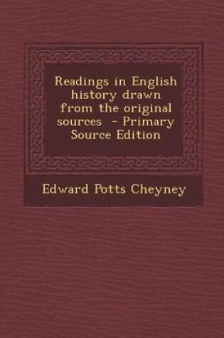 Cover of Readings in English History Drawn from the Original Sources - Primary Source Edition