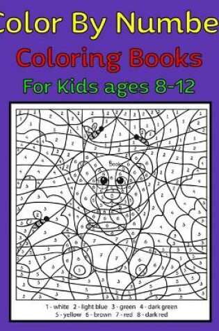 Cover of Color By Number Coloring Books For kids ages 8-12