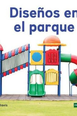 Cover of Diseños En El Parque (Patterns at the Park)