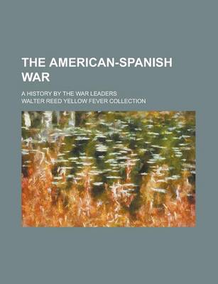 Book cover for The American-Spanish War; A History by the War Leaders