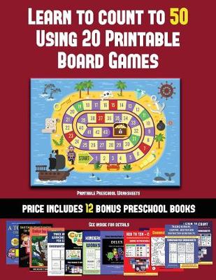 Book cover for Printable Preschool Worksheets (Learn to Count to 50 Using 20 Printable Board Games)
