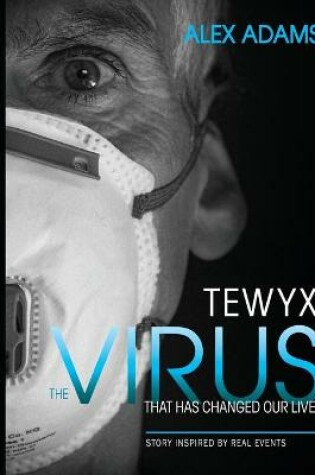 Cover of Tewyx, The Virus that has changed our lives