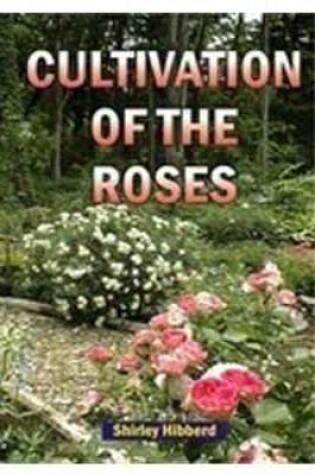 Cover of Culivation of the Roses