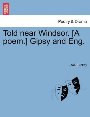 Book cover for Told Near Windsor. [a Poem.] Gipsy and Eng.