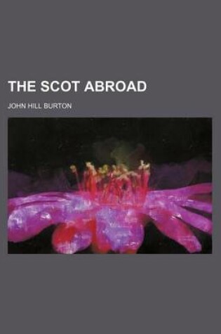 Cover of The Scot Abroad (Volume 1)