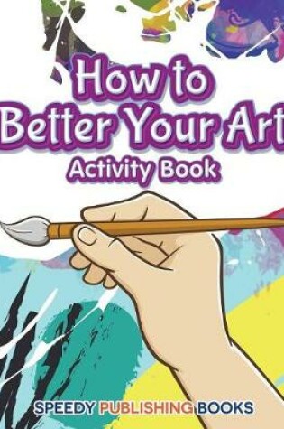 Cover of How to Better Your Art Activity Book