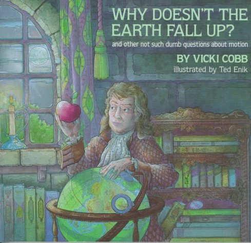 Book cover for Cobb V. & Enik T. : Why Doesn'T the Earth Fall up? (Hbk)