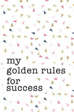 Cover of My Golden Rules for Success