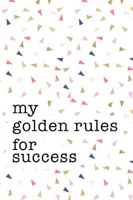 Book cover for My Golden Rules for Success