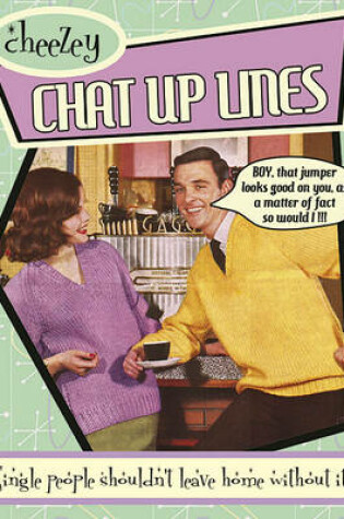 Cover of Cheezey Chat Up Lines