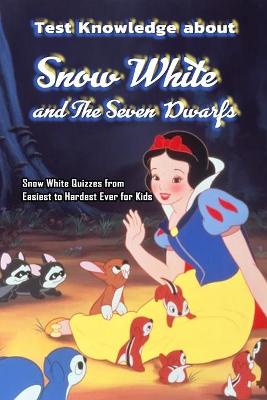 Book cover for Test Knowledge about Snow White and The Seven Dwarfs