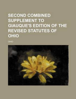 Book cover for Second Combined Supplement to Giauque's Edition of the Revised Statutes of Ohio